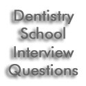 Dentistry School Interview Questions